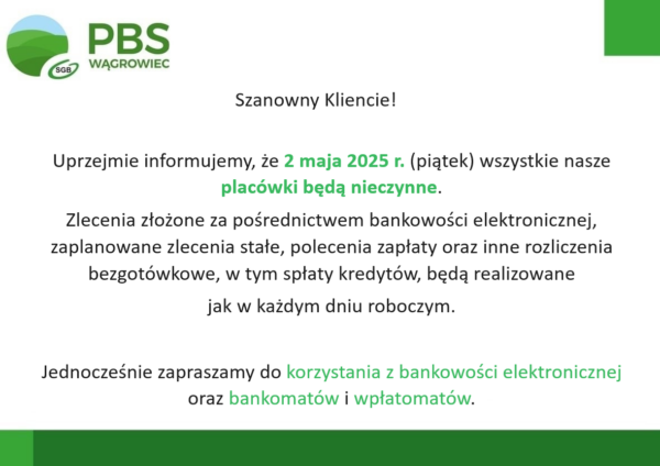 W dniu 2 maja 2025 r. nasze placówki będą nieczynne!
