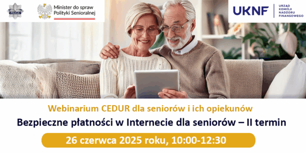 Webinarium CEDUR „Bezpieczne płatności w Internecie dla seniorów – II termin”, 26 czerwca 2025 roku