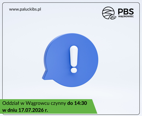 17 lipca 2026 r. Oddział Wągrowiec czynny do 14:30
