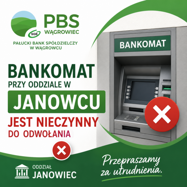 Bankomat przy Oddziale w Janowcu Wielkopolskim nieczynny do odwołania
